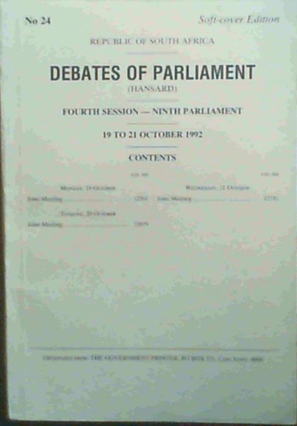 Debates of Parliament - Fourth Session - Ninth Parliament, Republic of South Africa - 19 to 21 October 1992