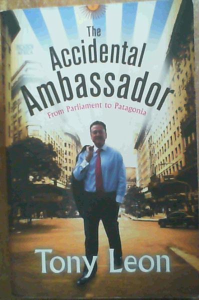 The Accidental Ambassador: From Parliament to Patagonia