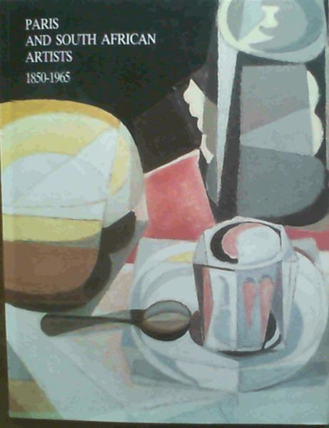Paris and South African Artists, 1850-1965