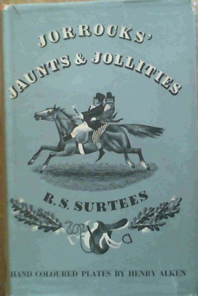 Jorrocks' Jaunts and Jollities