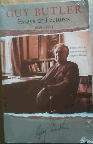 Guy Butler: Essays and Lectures 1949-1991