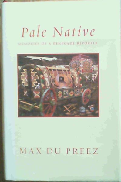 Pale Native: Memories of a Renegade Reporter