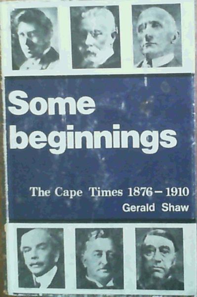 Image for Some Beginnings: "the Cape Times" (1876-1910) Some Beginnings: "the Cape Times" (1876-1910)