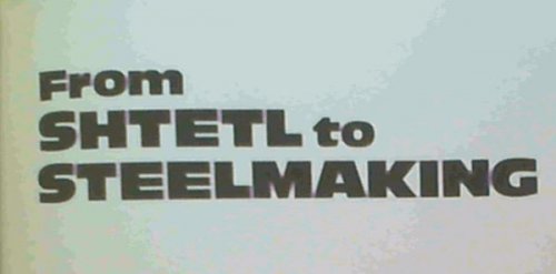 From shtetl to steelmaking: The story of three immigrant families and a family business