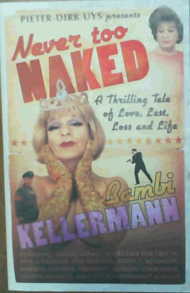 Image for Never too Naked: A Thrilling Tale of Love, Lust and Life Never too Naked: A Thrilling Tale of Love, Lust and Life