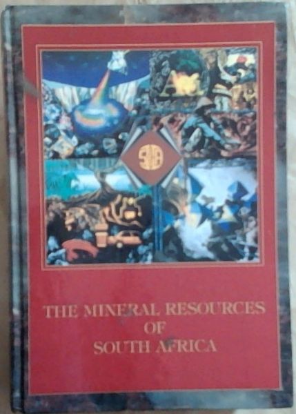 The mineral resources of South Africa (Handbook 16) 6th edition.