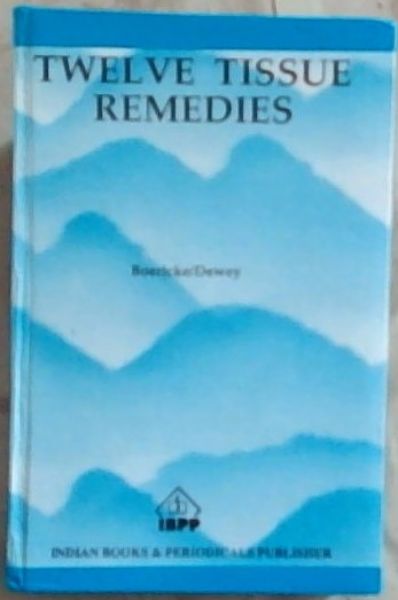 The Twelve Tissue Remedies of Schussler