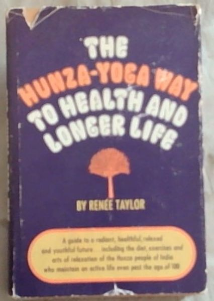 The Hunza-Yoga Way to health and Longer Life