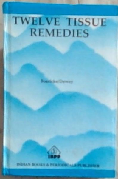 The Twelve Tissue Remedies of Schussler