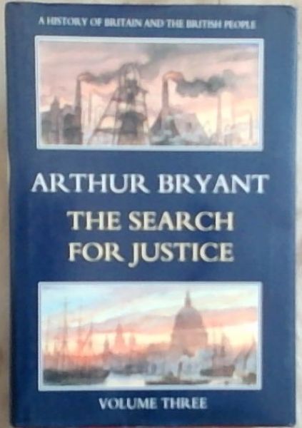 The Search for Justice (A History of Britain and the British People)