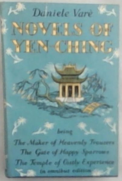 Novels of Yen -Ching : [The Maker of heavenly trousers / the gate of happy sparrows / the temple of costly experiences]