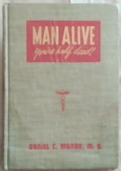 Man Alive You're Half Dead