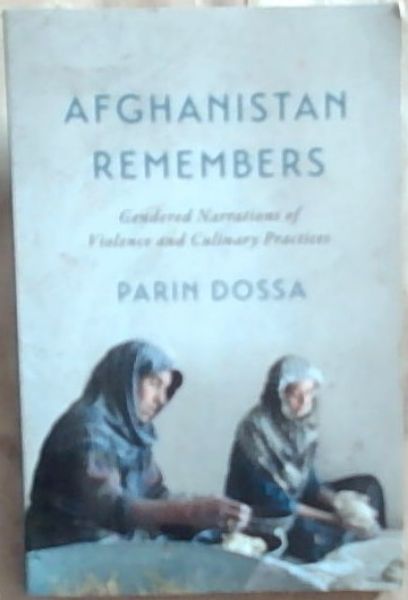 Afghanistan Remembers: Gendered Narrations of Violence and Culinary Practices
