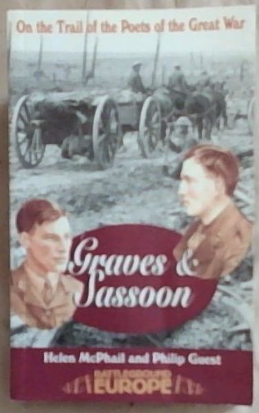 Graves and Sassoon: On the Trail of the Poets of the Great War (Battleground Europe)