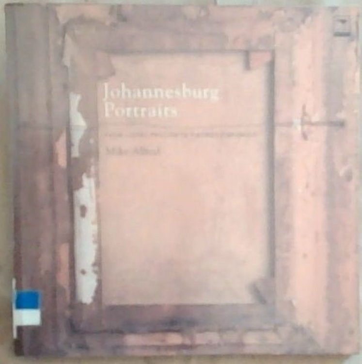 Johannesburg Portraits: From Lionel Phillips to Sibongile Khumalo