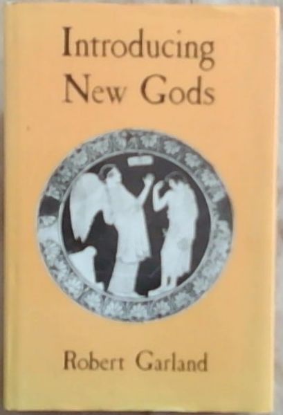 Introducing New Gods: the politics of Athenian religion.