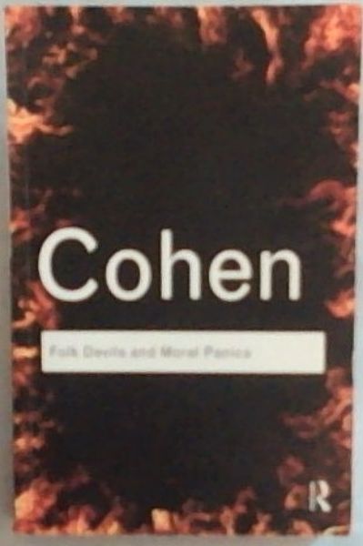 Folk Devils and Moral Panics: The creation of the Mods and Rockers (Routledge Classics)