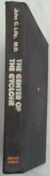 The Center of the Cyclone : An Autobiography of Inner Space