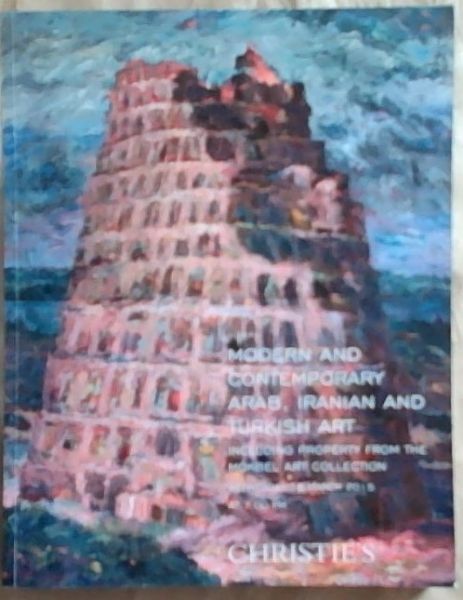 Christie's Dubai , Modern and Contemporary Arab, Iranian and Turkish Art. 18 March 2015