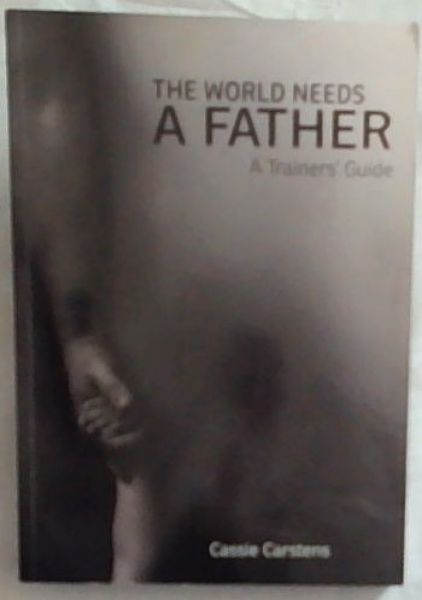 A World Needs A Father: A Trainers Guide