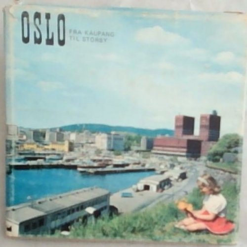 Oslo: Fra kaupang Til Storby