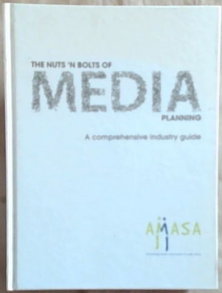 The Nuts 'N Bolts of Media Planning: A Comprehensive Industry Guide