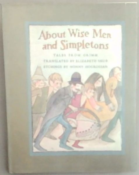 About Wise Men and Simpletons: Tales from Grimm