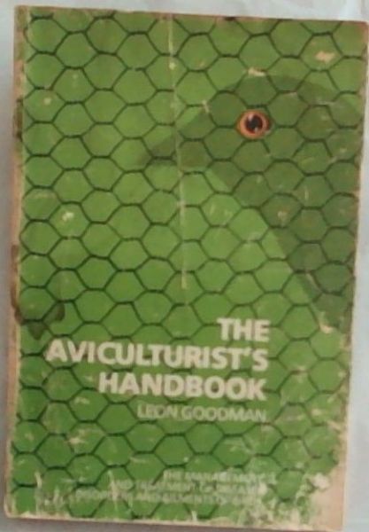 The Aviculturist's Handbook: The Management and Treatment of Diseases, Disorders and Ailments