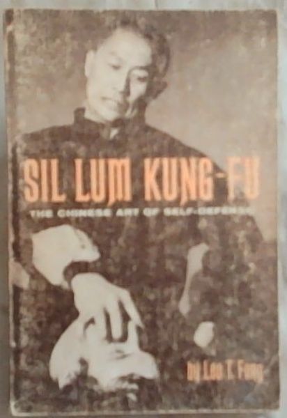 Sil Lum Kung - Fu : the chinese art of self -defense