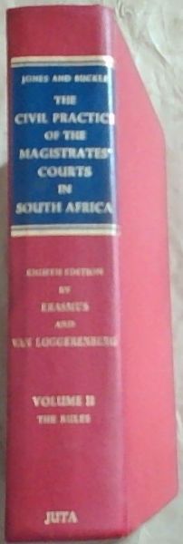 Jones and Buckle The civil practice of the magistrates' courts in South Africa. 8th Ed. [Volume 2 Only]