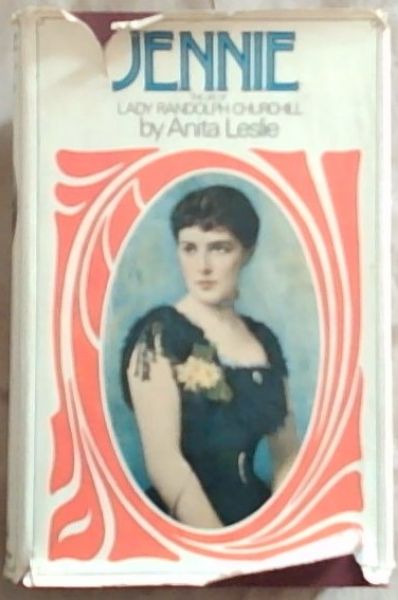 Jennie: The life of Lady Randolph Churchill