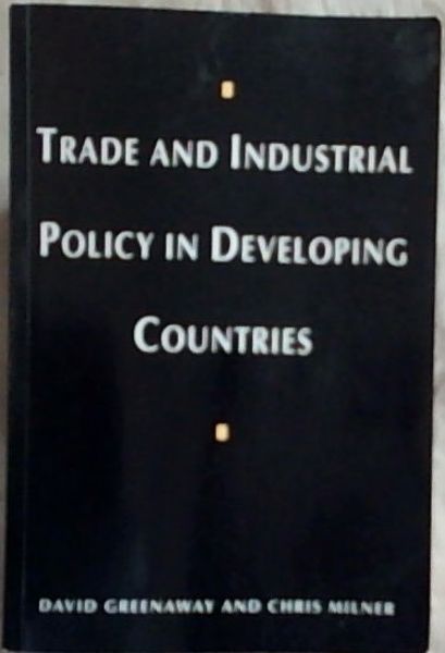 Trade and Industrial Policy in Developing Countries: A Manual of Policy Analysis