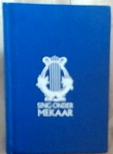 Sing Onder Mekaar: Proefsangbundel Vir Gebruik In Die Erediens