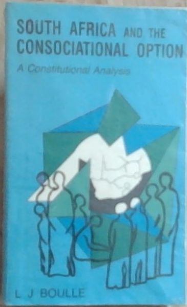 South Africa and the consociational option: A constitutional analysis