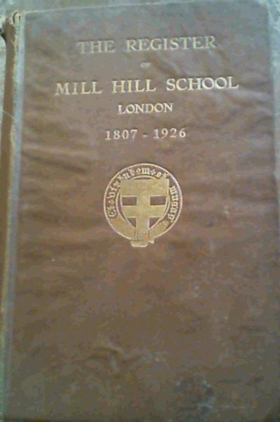 The Register of Mill Hill School 1807-1926