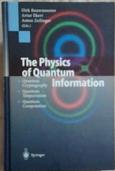 The Physics of Quantum Information : quantum cryptography, quantum teleportation, quantum computation