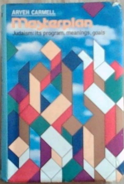 Masterplan: Judaism: Its Program, Meanings, Goals