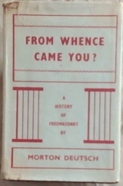 From Whence Came You a history of freemasonry