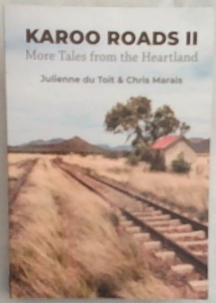 Karoo Roads 2: More Tales from the Heartland