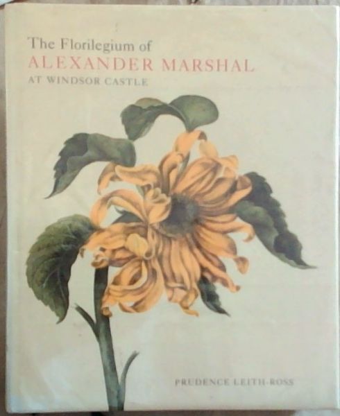 The Florilegium of Alexander Marshal at WIndsor Castle