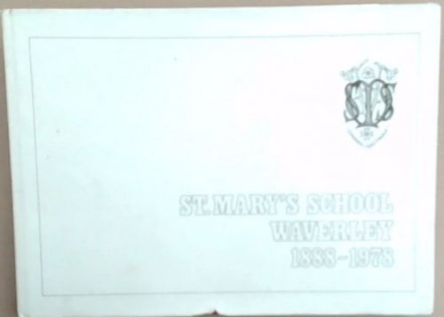 St. Mary's School Waverley 1888-1978