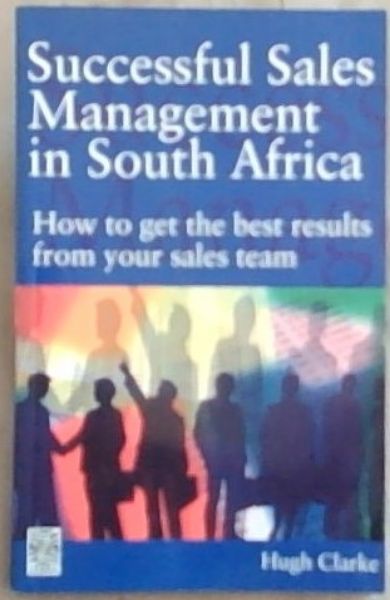 Successful Sales Management in South Africa: How to Get the Best Results from your Sales Team