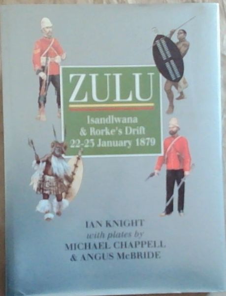 Zulu: Isandlwana and Rorke's Drift 22 - 23rd January 1879