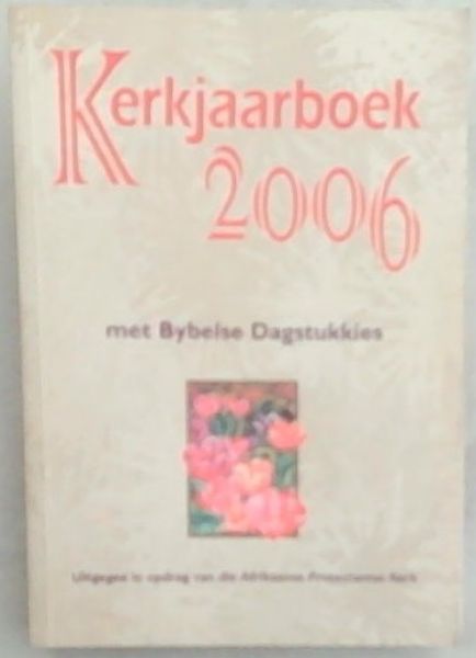 Kerkjaarboek 2006 met Bybelse Dagstukkies