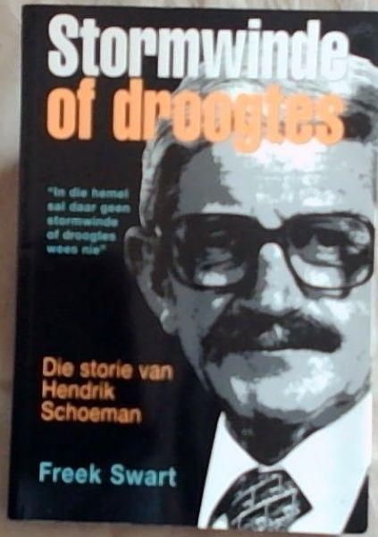 Stormwinde of Droogtes: Die Storie van Hendrick Schoeman