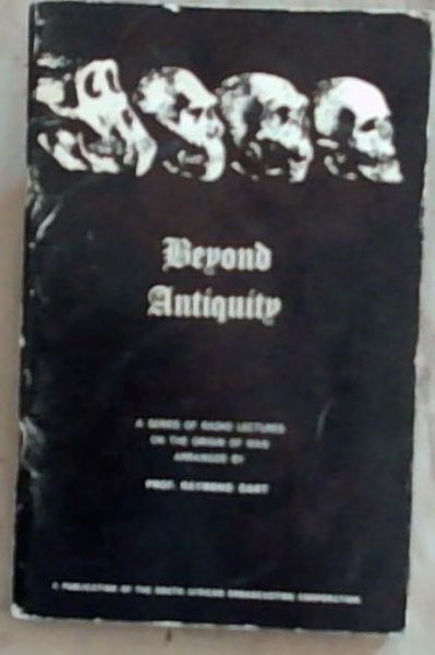 Beyond Antiquity : a series of radio lectures on the origin of man