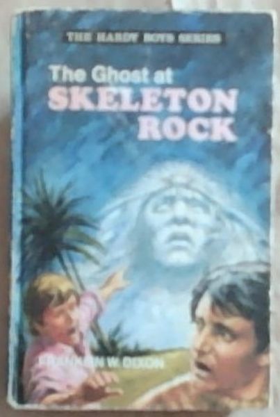 The Ghost at Skeleton Rock [The Hardy Boys Series No. 36]