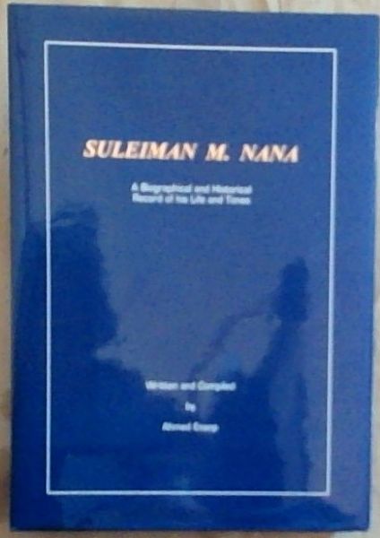 Suleiman M. Nana: A Biographical and Historical Record of his Life and Times