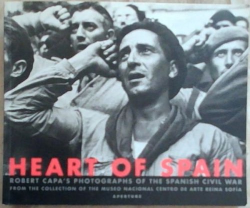 Heart of Spain: Robert Capa's Photographs of the Spanish Civil War