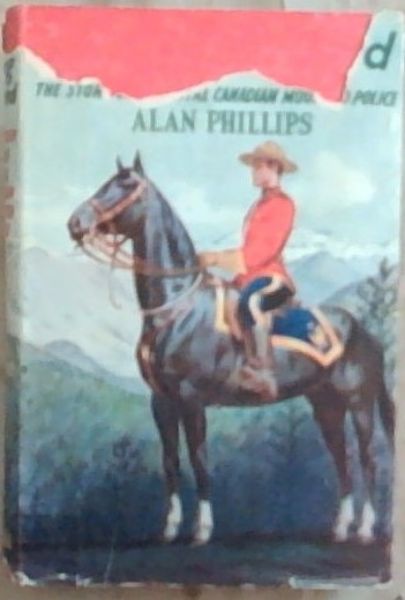 The Living Legend: The Story of the Royal Canadian Mounted Police